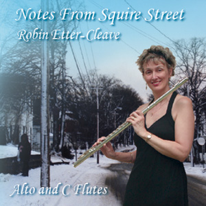 Notes From Squire Street CD - Alto and C Clutes - Robin Etter-Cleave